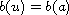 $b(u) = b(a)$