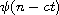 $\psi(n-ct)$