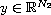 $y\in \mathbb{R}^{N_2}$