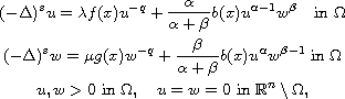 $$\displaylines{
 (-\Delta)^s u =  \lambda f(x) u^{-q}
 +  \frac{\alpha}{\alpha+\beta}b(x) u^{\alpha-1} w^\beta\quad \text{in }\Omega \cr
 (-\Delta)^s w =  \mu g(x) w^{-q}+ \frac{\beta}{\alpha+\beta} b(x) u^{\alpha}
 w^{\beta-1}\; \text{in } \Omega \cr
 u, w>0\text{ in }\Omega, \quad u = w = 0  \text{ in } 
 \mathbb{R}^n \setminus\Omega,
 }$$