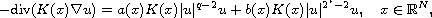 $$
 -\hbox{div}(K(x)\nabla u)=a(x)K(x)|u|^{q-2}u+b(x)K(x)|u|^{2^{\ast}-2}u,
 \quad x\in \mathbb{R}^N,
 $$