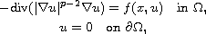 $$\displaylines{
 - \hbox{div}(|\nabla u|^{p-2}\nabla u)=f(x,u) \quad \text{in }\Omega,\cr
 u=0 \quad \text{on }\partial\Omega,
 }$$