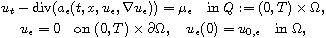 $$\displaylines{
 u_t-\text{div}(a_{\epsilon}(t,x,u_{\epsilon},\nabla u_{\epsilon}))
 =\mu_{\epsilon}\quad\text{in }Q:=(0,T)\times\Omega,\cr
 u_{\epsilon}=0\quad\text{on }(0,T)\times\partial \Omega,\quad
 u_{\epsilon}(0)=u_{0,\epsilon}\quad\text{in }\Omega,
 }$$