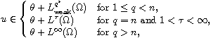 $$
 u\in \cases{
 \theta +L_{\rm weak}^{q^*} (\Omega) & for $1\le q<n$,\cr
 \theta +L^\tau(\Omega) & for $q=n$  and  $1<\tau<\infty$,\cr
 \theta +L^\infty (\Omega)  & for $q>n$,
 }
 $$