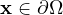 $ \mathbf{x} \in \partial \Omega$