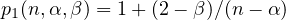 $p_1(n,\alpha,\beta)=1+(2-\beta)/(n-\alpha)$