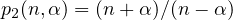 $p_2(n,\alpha)=(n+\alpha)/(n-\alpha)$