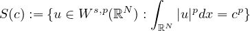 $S(c):=\big\{u\in  W^{s,p}(\mathbb{R}^N): \int_{\mathbb{R}^N} |u|^pdx=c^p\big\}$