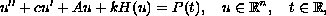 $$
u''+cu'+Au+kH(u) = P(t), \quad u \in {\mathbb R}^n, \quad t \in {\mathbb R},
$$