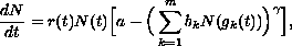 $$
 \frac{dN}{dt} = r(t)N(t)\Big[a-\Big(\sum_{k=1}^m b_k N(g_k(t))
 \Big)^{\gamma}\Big], $$