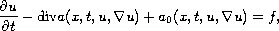 $$
 \frac{\partial u}{\partial t}-\hbox{\rm div}a(x,t,u,\nabla u)
 +a_0(x,t,u,\nabla u) = f ,
 $$