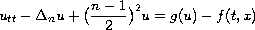 $$
 u_{tt} - \Delta_n u + \big(\frac{n-1}{2}\big)^2u= g(u) - f(t, x)
 $$