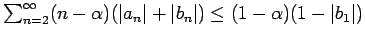 $ sum_{n=2}^{infty }(n-alpha )(vert a_{n}vert+vert b_{n}vert)leq (1-alpha )(1-vert b_{1}vert)$