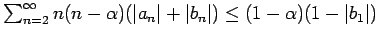 $ sum_{n=2}^{infty }n(n-alpha )(vert a_{n}vert+vert b_{n}vert)leq (1-alpha )(1-vert b_{1}vert)$