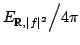 $ {E_{mathbb{R},leftvert f rightvert^2} } mathord{left/ {vphantom {{E_{... ...ftvert f rightvert^2} } {4pi }}} right. kern-nulldelimiterspace} {4pi }$