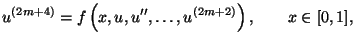 $displaystyle u^{(2m+4)}=fleft(x,u,u'',dots,u^{(2m+2)}ight), qquad x in [0,1],$