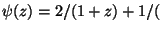 $ psi(z)=2/(1+z)+1/($