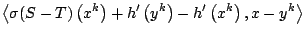 $displaystyle leftlangle sigma (S-T)left( x^{k}right) +h^{prime }left( y^{k}right) -h^{prime }left( x^{k}right) ,x-y^{k}rightrangle$