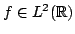 $ f\in L^{2}(\mathbb{R})$