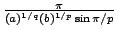 $ frac{pi }{left( a right)^{1/q} left( b right)^{1/p}sin pi/p}$