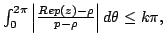 $ int _{0}^{2pi }leftvert frac{Re p(z) -rho }{p-rho }rightvert dtheta leq kpi, $