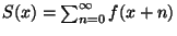 $ S(x)=sum_{n=0}^{infty }f(x+n)$