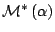 $mathcal{M}^{ast }left( alpha right) $