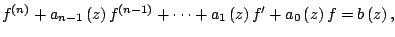 $f^{left( nright) }+a_{n-1}left( zright) f^{left( n-1right) }+cdots+a_{1}left( zright) f^{prime }+a_{0}left( zright) f=bleft( zright) ,$