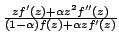 $ \frac{ z f^{\prime}(z) + \alpha z ^{2} f^{\prime\prime}(z)}{(1-\alpha) f(z)+\alpha z f^{\prime}(z)}$