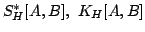 $ S^*_ H[A,B],  K_H[A,B]$