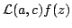 $ mathcal{L}(a,c)f(z)$