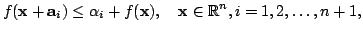 $displaystyle f(mathbf{x+a}_{i})leq alpha _{i}+f(mathbf{x}),quad mathbf{x}in mathbb{R}^{n},i=1,2,dots ,n+1,$