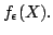 $ f_{epsilon}(X).$