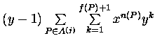 $(y-1)\sum \limits_{P \in {A}^{(j)}} \sum \limits_{k=1}^{f(P)+1}
x^{n(P)}y^{k}$
