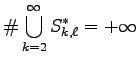 $\displaystyle{\char93 \bigcup_{k=2}^\infty S_{k,\ell}^*=+\infty}$