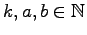 $ k, a, b \in \mathbb{N}$