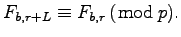 $F_{b,r+L}\equiv F_{b,r} (\bmod p).$