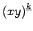 $ \ensuremath{ {(xy)}^{\underline{k}} }$