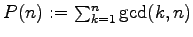 $P(n):=\sum_{k=1}^n \gcd(k,n)$