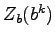 $Z_{b}(b^{k})$