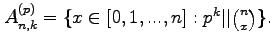 $ A_{n, k}^{(p)}=\{x\in [0,1,...,n]: p^k\vert\vert\binom {n} {x}\}.$