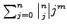 $ \sum_{j=0}^n \genfrac{\vert}{\vert}{0pt}{}{n}{j} j^m$