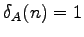 $ \delta_{A}(n)=1$