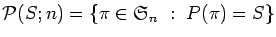 ${\cal P}(S;n)=\{\pi\in{\mathfrak S}_n\ :\ P(\pi)=S\}$