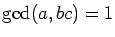 $\gcd(a,bc)=1$