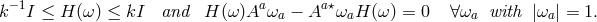 k− 1I ≤ H (ω) ≤ kI and H (ω)Aa ωa − Aa⋆ωaH (ω) = 0 ∀ωa with |ωa | = 1.