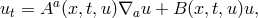 ut = Aa (x,t,u)∇au + B (x,t,u)u,