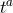a t