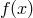 f(x)