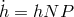 h˙= hN P